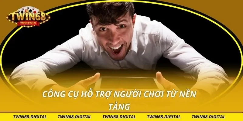 Công cụ hỗ trợ người chơi từ nền tảng